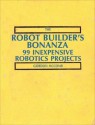 The Robot Builder's Bonanza: 99 Inexpensive Robotics Projects - Gordon McComb