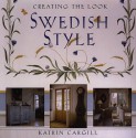 Swedish Style: Creating the Look - Katrin Cargill, Christopher Drake