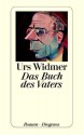 Das Buch des Vaters - Urs Widmer