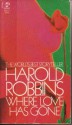 Where Love Has Gone (Mass Market) - Harold Robbins