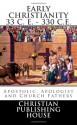 EARLY CHRISTIANITY 33 C. E. - 330 C.E. Apostolic, Apologist and Church Fathers - Edward D. Andrews