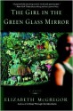 The Girl in the Green Glass Mirror - Elizabeth McGregor