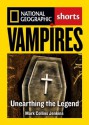 Vampires: Unearthing the Bloodthirsty Legend - Mark Collins Jenkins