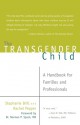 The Transgender Child: A Handbook for Families and Professionals - Stephanie A. Brill