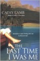 The Last Time I Was Me - Cathy Lamb