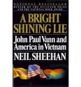 A Bright Shining Lie: John Paul Vann and America in Vietnam - Neil Sheehan