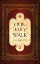 Our Daily Walk - F.B. Meyer