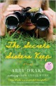 The Secrets Sisters Keep: A Novel - Abby Drake