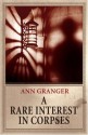 A Rare Interest in Corpses - Ann Granger