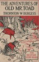 The Adventures of Old Mr. Toad - Thornton W. Burgess