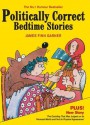 Politically Correct Bedtime Stories - James Finn Garner