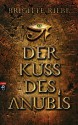 Der Kuss des Anubis - Brigitte Riebe