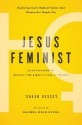 Jesus Feminist: An Invitation to Revisit the Bible’s View of Women - Sarah Bessey
