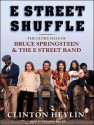 E Street Shuffle: The Glory Days of Bruce Springsteen and the E Street Band - Clinton Heylin, Dan Miller