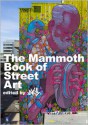 The Mammoth Book of Street Art - Jake