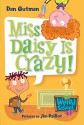 Miss Daisy Is Crazy! - Dan Gutman, Jim Paillot