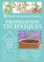 Propagation Techniques. Authors, Geoff Hodge, Rosemary Ward - Royal Horticultural Society, Geoff Hodge