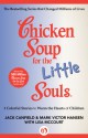 Chicken Soup for the Little Souls: 3 Colorful Stories to Warm the Hearts of Children (Chicken Soup for the Soul) - Jack Canfield, Mark Victor Hansen, Lisa McCourt