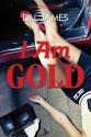 I Am Gold - Bill James