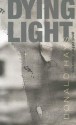 Dying Light and Other Stories - Donald Hayes