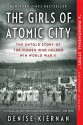 The Girls of Atomic City: The Secret History of the Women Who Built WWII's Most Powerful Weapon - Denise Kiernan