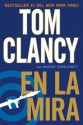 En la mira (Spanish Edition) - Tom Clancy, Mark Greaney