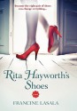 Rita Hayworth's Shoes - Francine LaSala