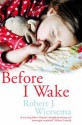 Before I Wake - Robert J. Wiersema