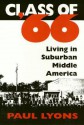 Class of '66: Living in Suburban Middle America - Paul Lyons