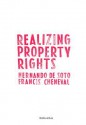 Realizing Property Rights - Hernando de Soto, Francis Cheneval