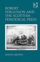 Robert Fergusson and the Scottish Periodical Press - Rhona Brown