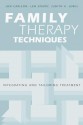 Family Therapy Techniques: Integrating and Tailoring Treatment - Jon Carlson, Len Sperry, Judith A. Lewis