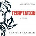 Temptation: A Novel (Audio) - Travis Thrasher, Kirby Heyborne