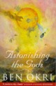 Astonishing the Gods - Ben Okri