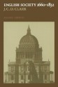 English Society, 1660-1832: Religion, Ideology and Politics During the Ancien Regime - J.C.D. Clark