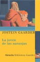 La joven de las naranjas (Las Tres Edades / Biblioteca Gaarder) - Jostein Gaarder, Kirsti Baggethun, Asunción Lorenzo