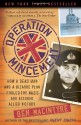 Operation Mincemeat: How a Dead Man and a Bizarre Plan Fooled the Nazis and Assured an Allied Victory - Ben Macintyre