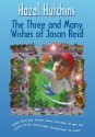 The Three and Many Wishes of Jason Reid - Hazel Hutchins, John Richmond