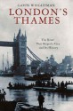 London's Thames: The River That Shaped a City and Its History - Gavin Weightman