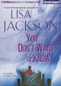 You Don't Want to Know - Lisa Jackson, Christina Traister