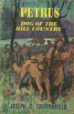 Petrus: Dog of Hill Country - Joseph E. Chipperfield, William Heinemann, Stuart Tresilian