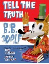 Tell the Truth, B.B. Wolf - Judy Sierra