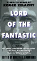 Lord of the Fantastic: Stories in Honor of Roger Zelazny - Robert Silverberg, Jack Williamson, Robert Sheckley, Jane Lindskold, Steven Brust, Jennifer Roberson, Fred Saberhagen, Walter Jon Williams, Pati Nagle, Michael A. Stackpole, Martin H. Greenberg, Thomas F. Monteleone, Nina Kiriki Hoffman, Jack C. Haldeman II, Gregory Be