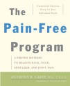 The Pain-Free Program: A Proven Method to Relieve Back, Neck, Shoulder, and Joint Pain - Anthony B. Carey