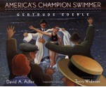 America's Champion Swimmer: Gertrude Ederle - David A. Adler, Terry Widener