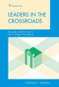 Leaders in the Crossroads: Success and Failure in the College Presidency - Stephen James Nelson, American Council on Education Staff