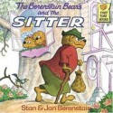 The Berenstain Bears and the Sitter - Stan Berenstain, Jan Berenstain