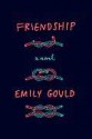 Friendship - Emily Gould