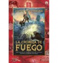 La crónica de fuego (Los libros de los orígenes, #2) - John Stephens, Nieves Nueno