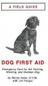 Field Guide: Dog First Aid Emergency Care for the Hunting, Working, and Outdoor Dog - Randy Acker, Jim Fergus